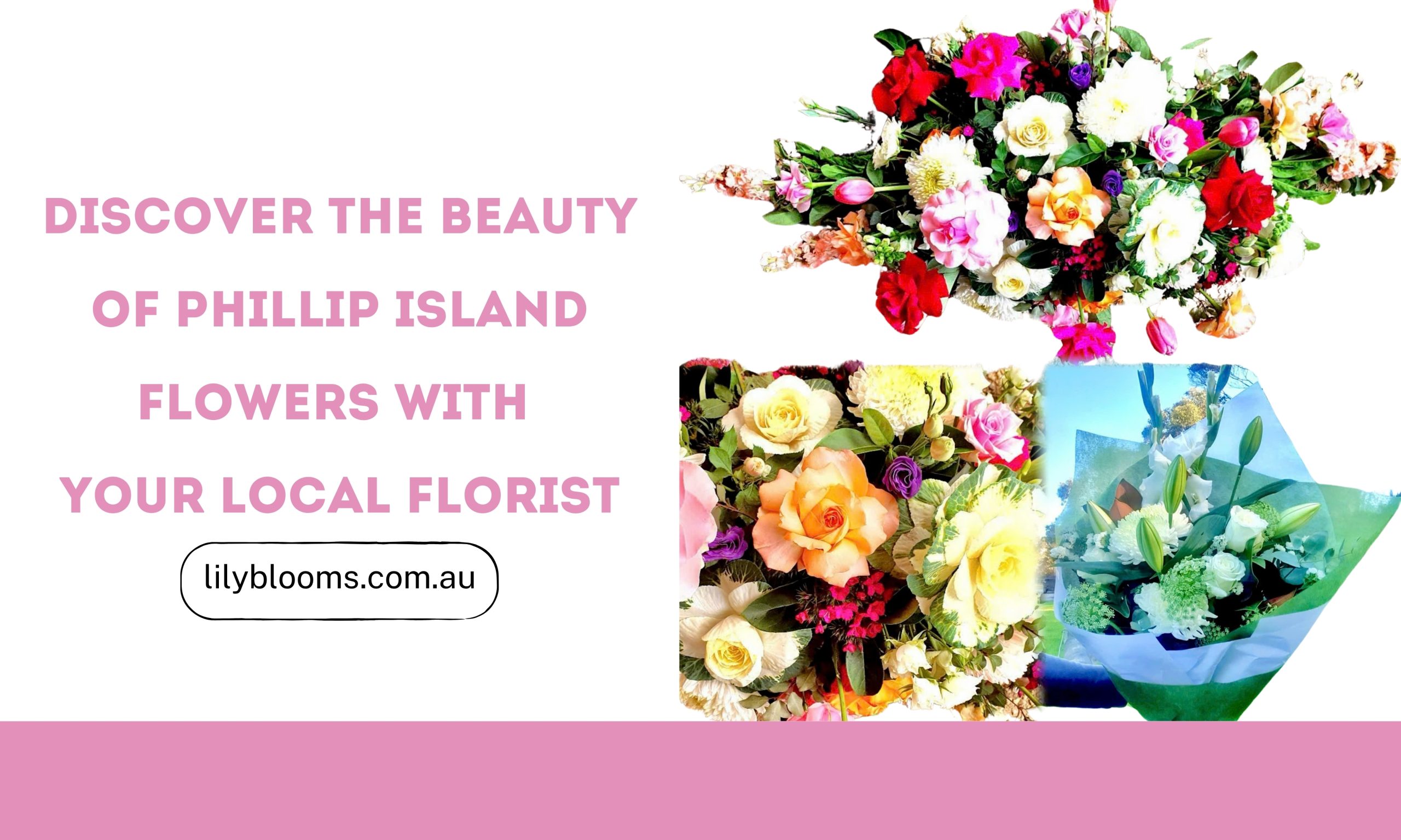 Discover the Beauty of Phillip Island Flowers with Your Local Florist